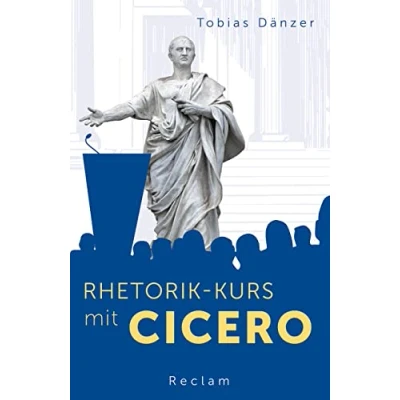 Abbildung von Rhetorik Kurs mit Cicero (Reclams Universal Bibliothek)