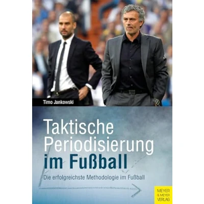 Abbildung von Taktische Periodisierung im Fußball: Die erfolgreichste Methodologie Fußball