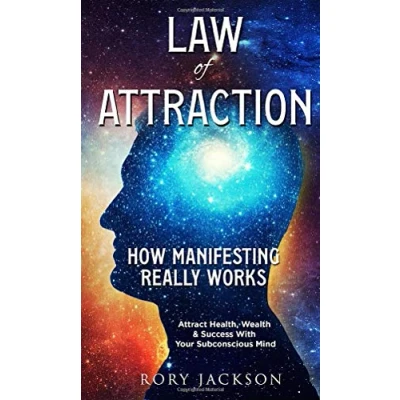Abbildung von Law of Attraction: How Manifesting Really Works: Attract Health, Wealth And Success With Your Subconscious Mind