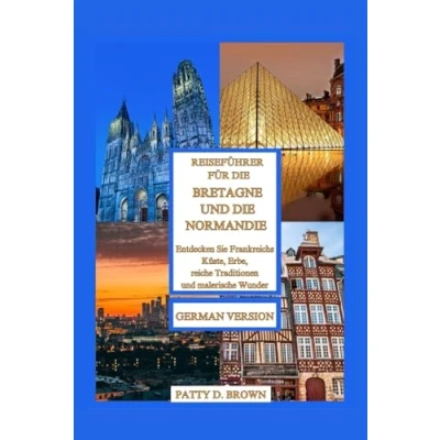Abbildung von REISEFÜHRER FÜR DIE BRETAGNE UND NORMANDIE (Patty D. Brown Travel Series)