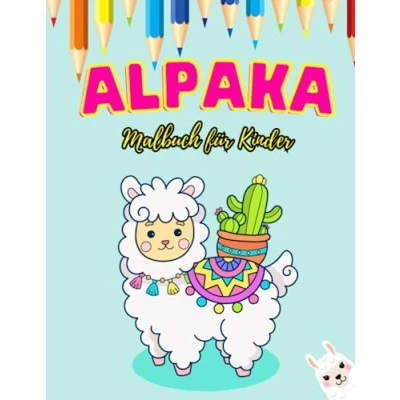 Abbildung von Alpaka: Malbuch für Kinder: Ein unterhaltsamer Ausflug in die bunte Welt der Alpakas Kinder im Alter von 3 bis 12 Jahren