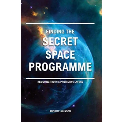 Abbildung von Finding the Secret Space Programme: Removing Truth&#039;s Protective Layers