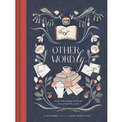 Abbildung von Other Wordly: words both strange and lovely from around the world (Book Lover Gifts, Illustrated Untranslatable Word Book)