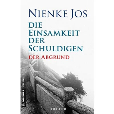 Abbildung von Die Einsamkeit der Schuldigen: Thriller (Thriller im GMEINER Verlag)
