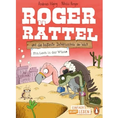 Abbildung von Penguin JUNIOR Einfach selbst lesen: Roger Rättel und die heißeste Detektivschule der Welt Ein Loch in Wüste: lesen ab 7 Jahren