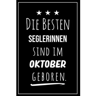 Abbildung von Die besten Seglerinnen sind im Oktober geboren: Notizbuch A5 I Dotted 160 Seiten Tolles Geschenk für Kollegen, Familie &amp; Freunde
