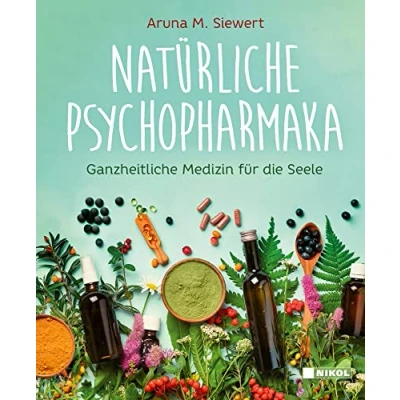 Abbildung von Natürliche Psychopharmaka: Ganzheitliche Medizin für die Seele