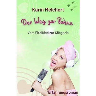 Abbildung von Der Weg zur Bühne: Vom Eifelkind Sängerin