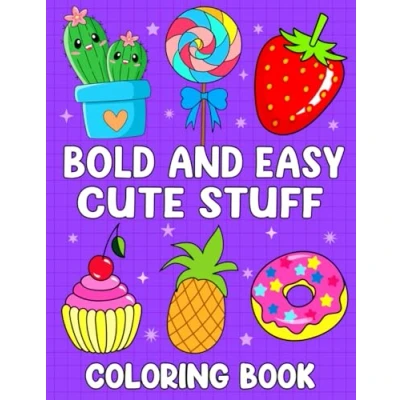 Abbildung von Bold and Easy Cute Stuff Coloring Book: Simple, Big Pages Designs for Kids Toddlers Fun (Bold Large Print Book Adults &amp; Beginners)