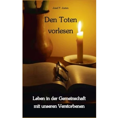 Abbildung von Den Toten vorlesen: Leben in der Gemeinschaft mit unseren Verstorbenen