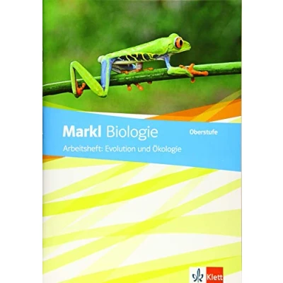 Abbildung von Markl Biologie Oberstufe: Arbeitsheft: Evolution und Ökologie Klassen 10 12 (G8), 11 13 (G9) (Markl Oberstufe. Bundesausgabe ab 2018)