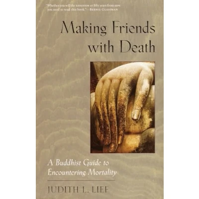 Abbildung von Making Friends with Death: A Buddhist Guide to Encountering Mortality