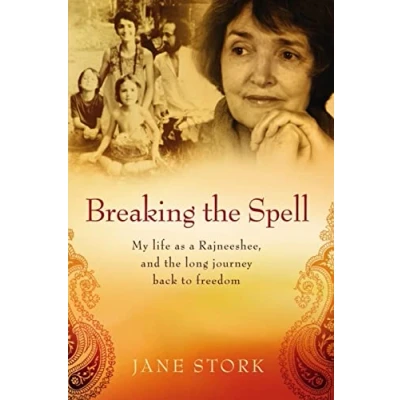 Abbildung von Breaking the Spell: My life as a Rajneeshee and long journey back to freedom