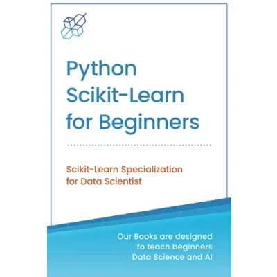 Abbildung von Python Scikit Learn for Beginners: Specialization Data Scientist (Python Beginners in Science and Analysis, Band 3)