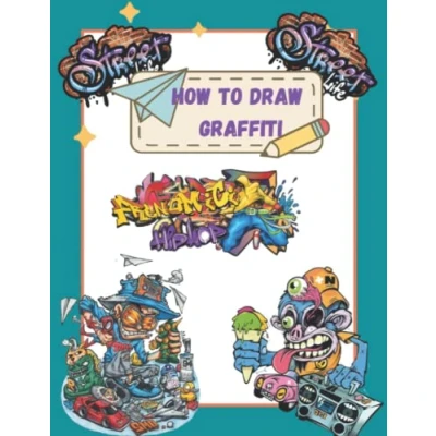 Abbildung von How To Draw Graffiti Characters: A Step By Letter Art Book For Beginners