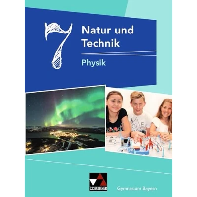 Abbildung von Natur und Technik Gymnasium Bayern / 7: Physik