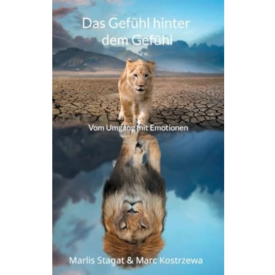 Abbildung von Das Gefühl hinter dem Gefühl: Vom Umgang mit Emotionen