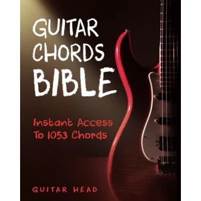Abbildung von Guitar Chords Bible: Instant Access To 1053 with Chord Functions And Progressions (Guitar Mastery, Band 2)