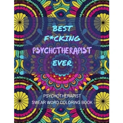 Abbildung von Psychotherapist Swear Word Coloring Book: A Simple Funny Way for Adult Stress Relief and Relaxation