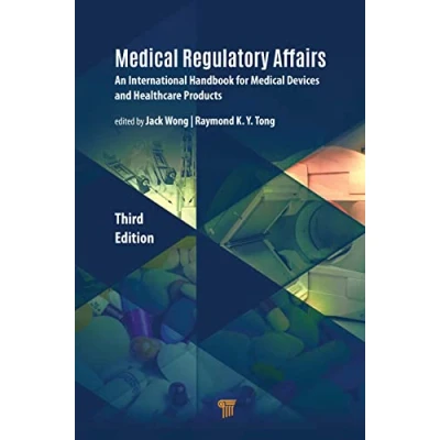 Abbildung von Medical Regulatory Affairs: An International Handbook for Devices and Healthcare Products