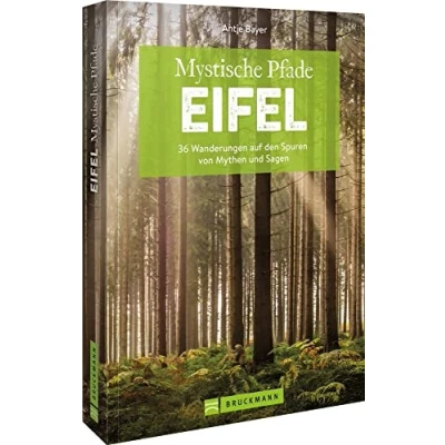 Abbildung von Wanderführer Eifel Mystische Pfade Eifel: 36 Wanderungen auf den Spuren von Mythen und Sagen inkl. GPS Daten zum Download