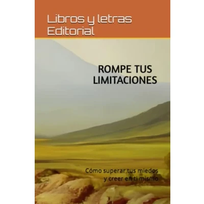 Abbildung von ROMPE tus LIMITACIONES: Cómo superar miedos y creer en ti mismo&quot;