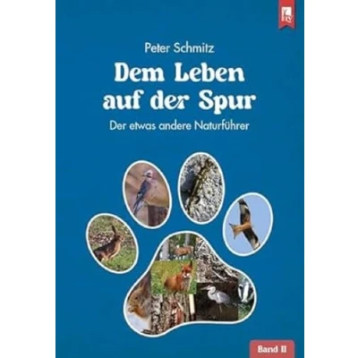 Abbildung von Dem Leben auf Der Spur Band 2: etwas andere Naturführer (Dem Spur: Naturführer)