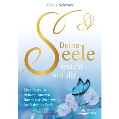 Abbildung von Deine Seele spricht mit dir: Eine Reise in deinen inneren Raum zur Wunderkraft deiner