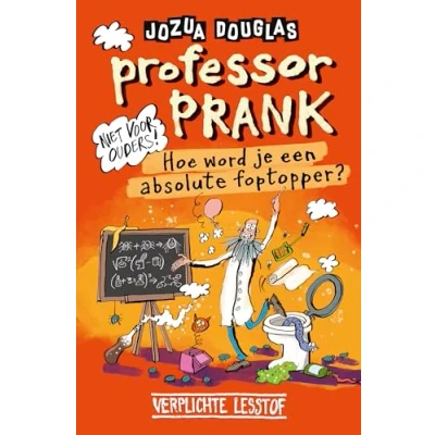 Abbildung von Professor Prank: hoe word je een absolute foptopper?