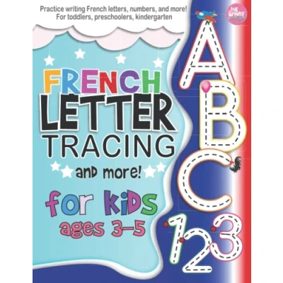Abbildung von French Letter Tracing For Kids Ages 3 5: Practice writing letters, numbers, and more! toddlers, preschoolers, kindergarten (Early Learning Books, Band 3)