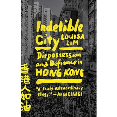 Abbildung von Indelible City: Dispossession and Defiance in Hong Kong