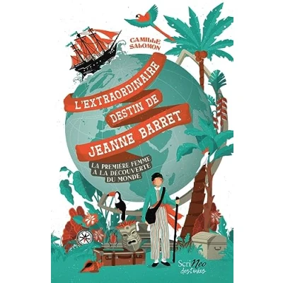 Abbildung von L&#039;extraordinaire destin de Jeanne Barret la première femme à découverte du monde