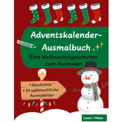 Abbildung von Adventskalender Ausmalbuch: Eine Weihnachtsgeschichte zum Ausmalen, 24 weihnachtliche Ausmalbilder, für Kinder, 49 Seiten