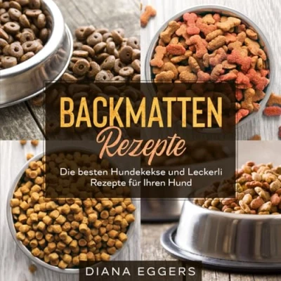 Abbildung von Backmatten Rezepte: Die besten Hundekekse und Leckerli Rezepte für Ihren Hund
