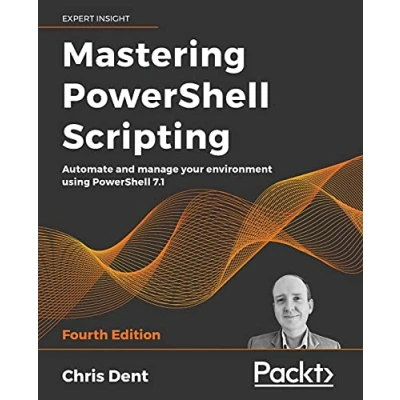 Abbildung von Mastering PowerShell Scripting: Automate and manage your environment using 7.1, 4th Edition