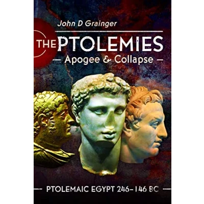 Abbildung von The Ptolemies, Apogee and Collapse: Ptolemiac Egypt, 246 146 BC