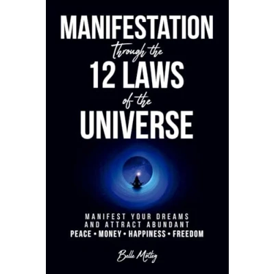 Abbildung von Manifestation Through the 12 Laws of Universe: Manifest Your Dreams and Attract Abundant Peace Money Happiness Freedom (Spiritual Guidance)