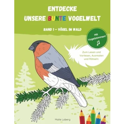 Abbildung von ENTDECKE UNSERE BUNTE VOGELWELT BAND 1 VÖGEL IM WALD: Ein Mitmachbuch zum Lesen, Ausmalen und Rätseln. Mit Vogelstimmen!