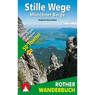 Abbildung von Stille Wege Münchner Berge: zwischen Ammergau und Kaiser. 50 Touren mit GPS Tracks (Rother Wanderbuch)