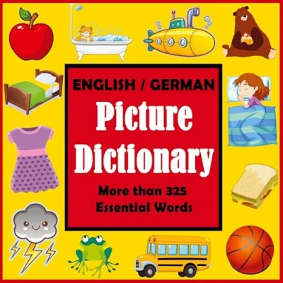 Abbildung von English German Picture Dictionary: First Word Book with More than 325 Essential Words (Language Dictionaries for Kids)
