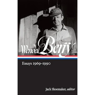 Abbildung von Wendell Berry: Essays 1969 1990 (LOA #316) (Library of America Berry Edition, Band 2)
