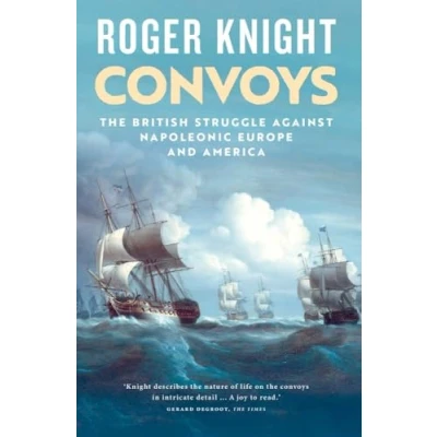 Abbildung von Convoys: The British Struggle Against Napoleonic Europe and America