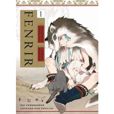 Abbildung von Fenrir: Die vergessene Legende von Temujin 01: Erlebe in diesem Manga den Aufstieg des jungen Dschingis Khans zum größten aller Herrscher!