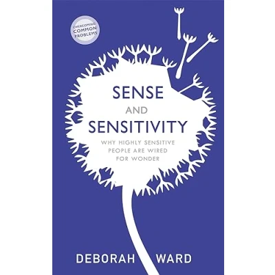 Abbildung von Sense and Sensitivity: Why Highly Sensitive People Are Wired for Wonder