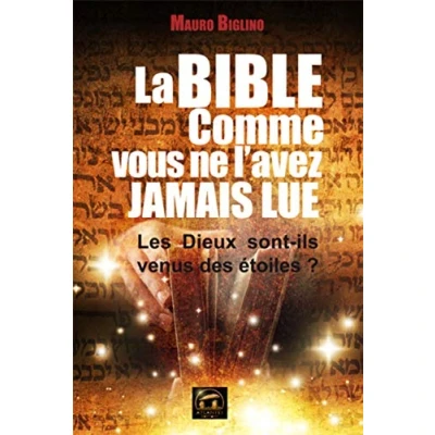 Abbildung von La bible comme vous ne l&#039;avez jamais lue: Les Dieux sont ils venus des étoiles ?