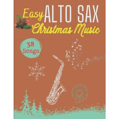 Abbildung von Easy Alto Sax Christmas Music: 38 Songs for Solo