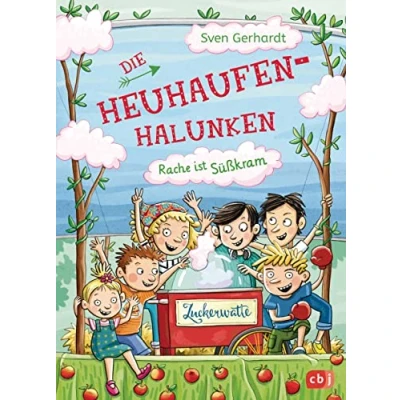Abbildung von Die Heuhaufen Halunken Rache ist Süßkram (Die Reihe, Band 4)