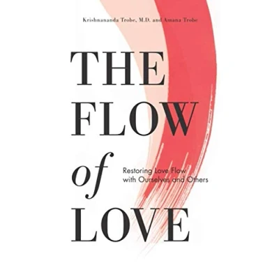 Abbildung von The Flow of Love: Restoring Love with Ourselves and Others