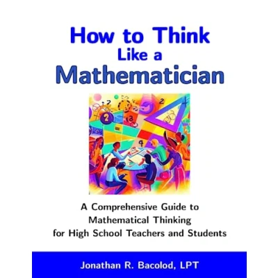 Abbildung von How to Think Like A Mathematician: Comprehensive Guide Mathematical Thinking for High School Teachers and Students