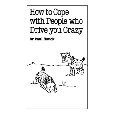 Abbildung von How to Cope With People Who Drive You Crazy (Overcoming Common Problems Series)